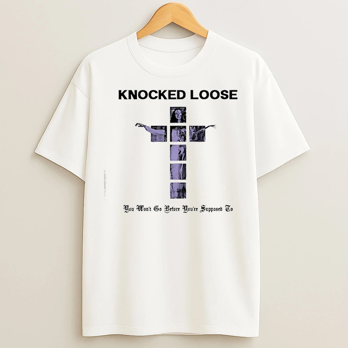 Classic Knocked Loose Destroy Purple Cross You Wont Go Before Youre Supposed To T Shirts