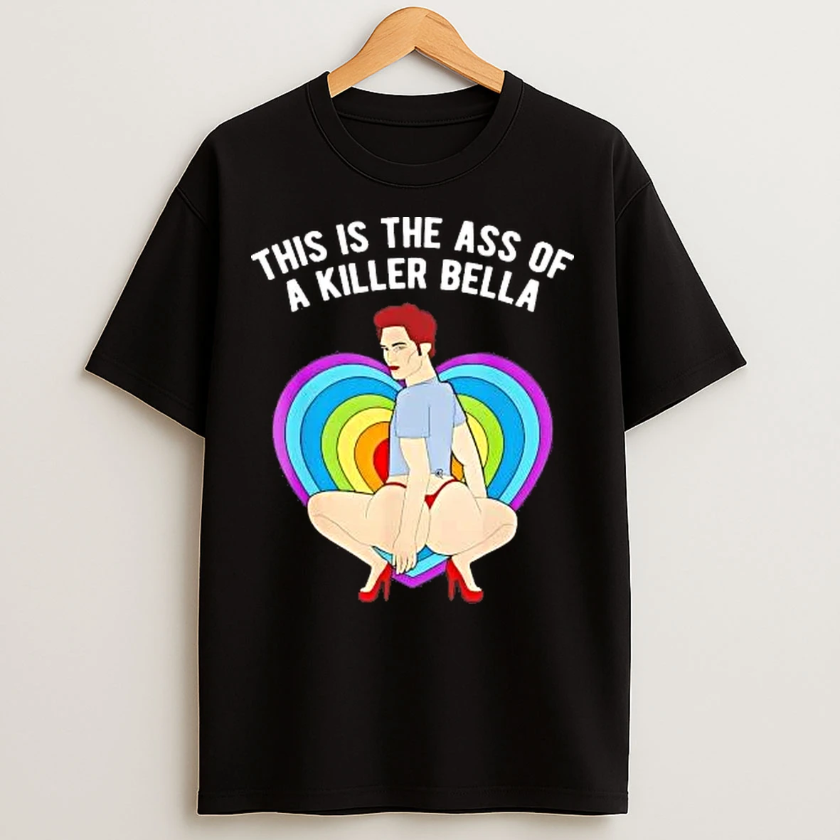 Classic Lgbt This Is The Ass Of A Killer Bella T Shirts