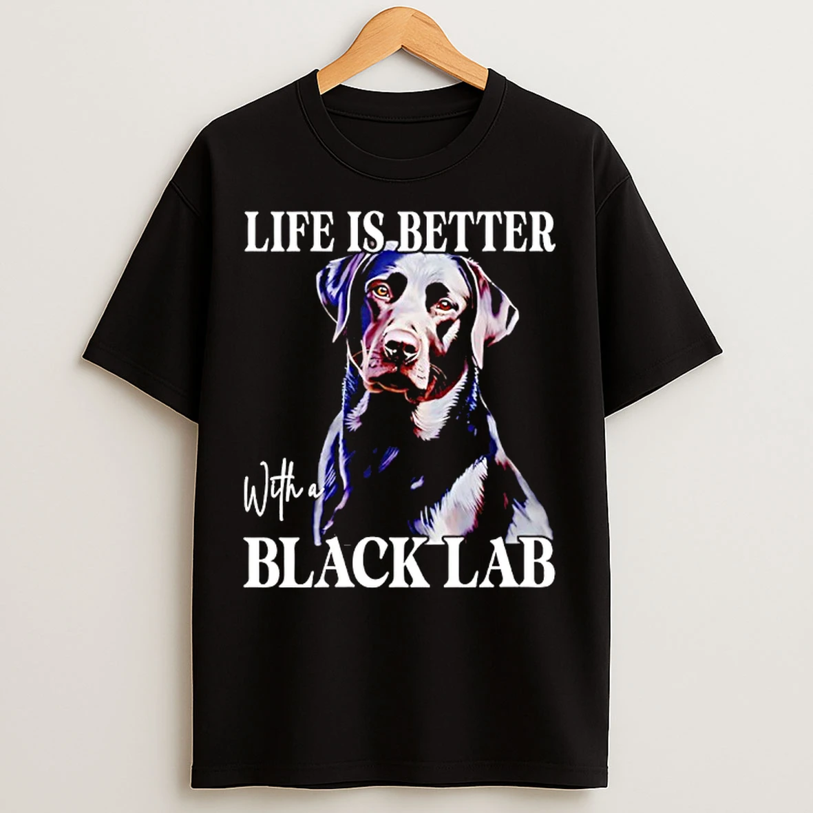 Classic Labrador Dog Life Is Better With A Black Lab T Shirts
