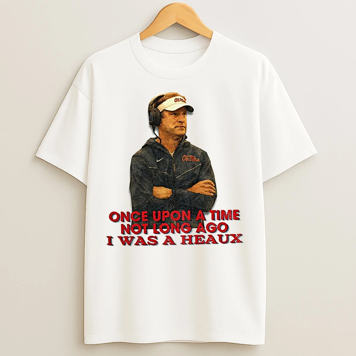 Classic Lane Kiffin Ole Miss Rebels Football Once Upon A Time Not Long Ago I Was A Heaux T Shirts
