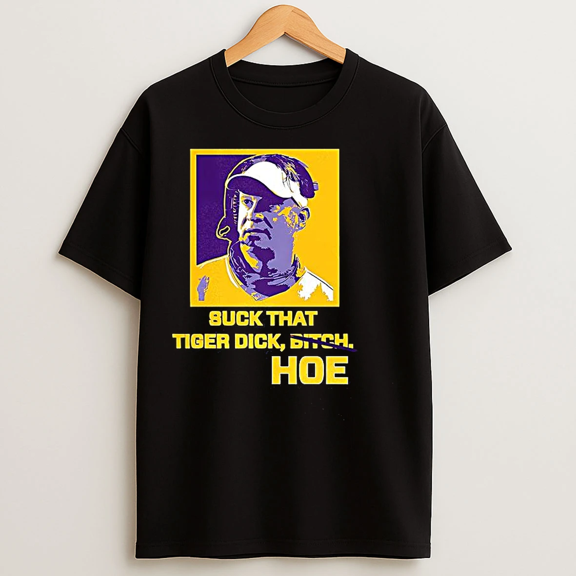 Classic Lane Kiffin Suck That Tiger Dick Hoe Not Bitch T Shirts