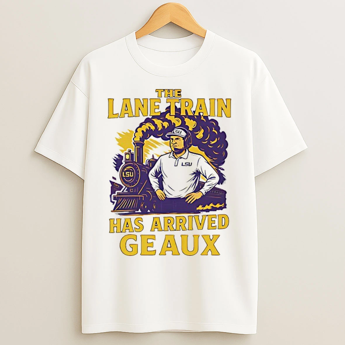 Classic Lane Kiffinn The Lane Train Has Arrived Geaux Lsu Tigers T Shirts