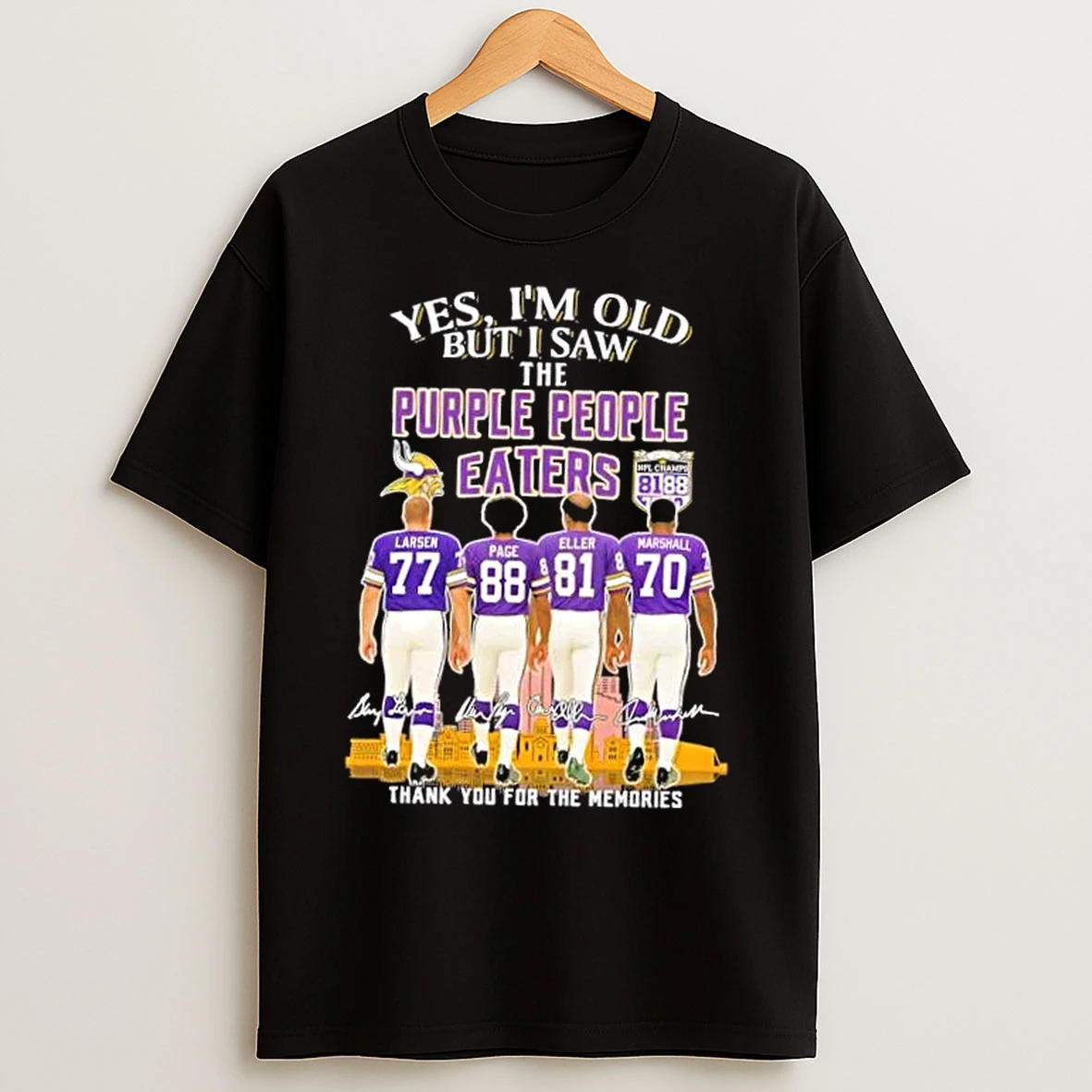 Classic Larsen Page Eller Marshall Minnesota Vikings Yes Im Old But I Saw The Purple People Eaters Football Skyline T Shirts
