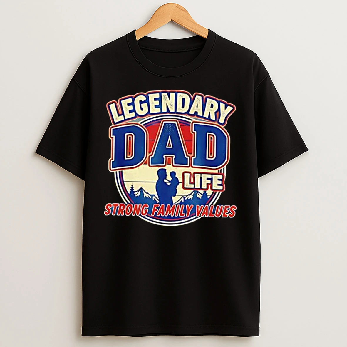 Classic Legendary Dad Life Strong Family Values Graphic T Shirts
