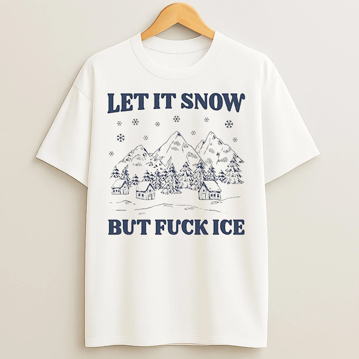 Classic Let It Snow But Fuck Ice T Shirts