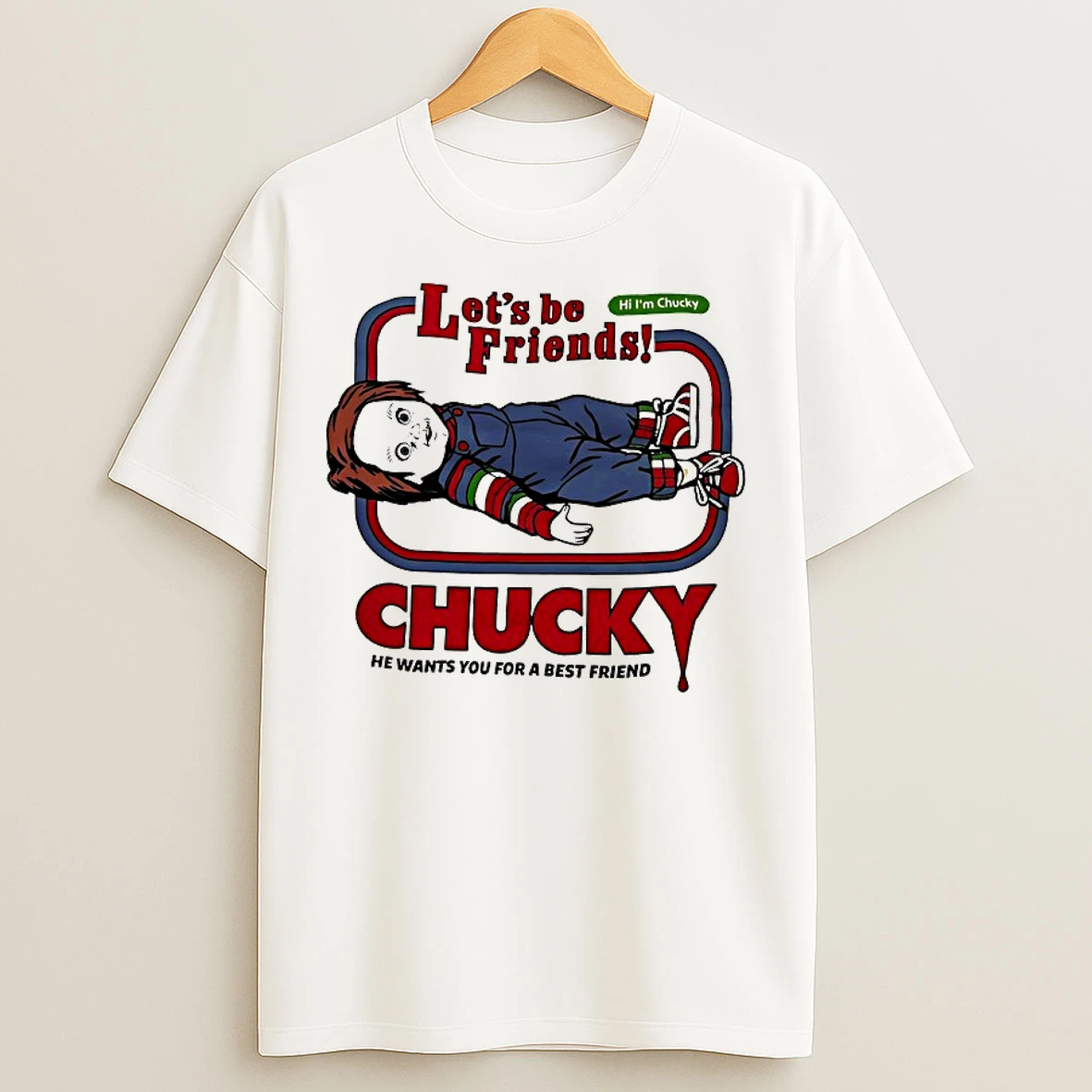 Classic Lets Be Friends Chucky He Wants You For A Best Friend T Shirts