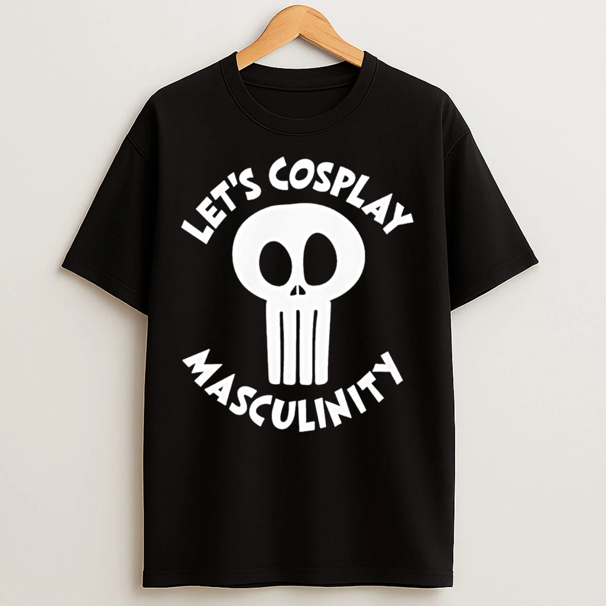 Classic Lets Cosplay Masculinity T Shirts