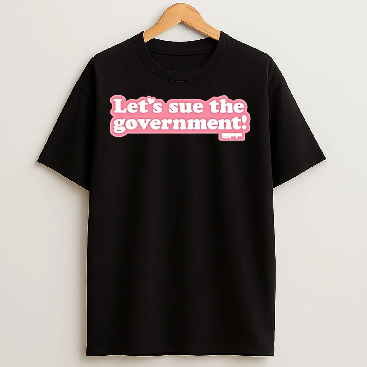 Classic Lets Sue The Government T Shirts