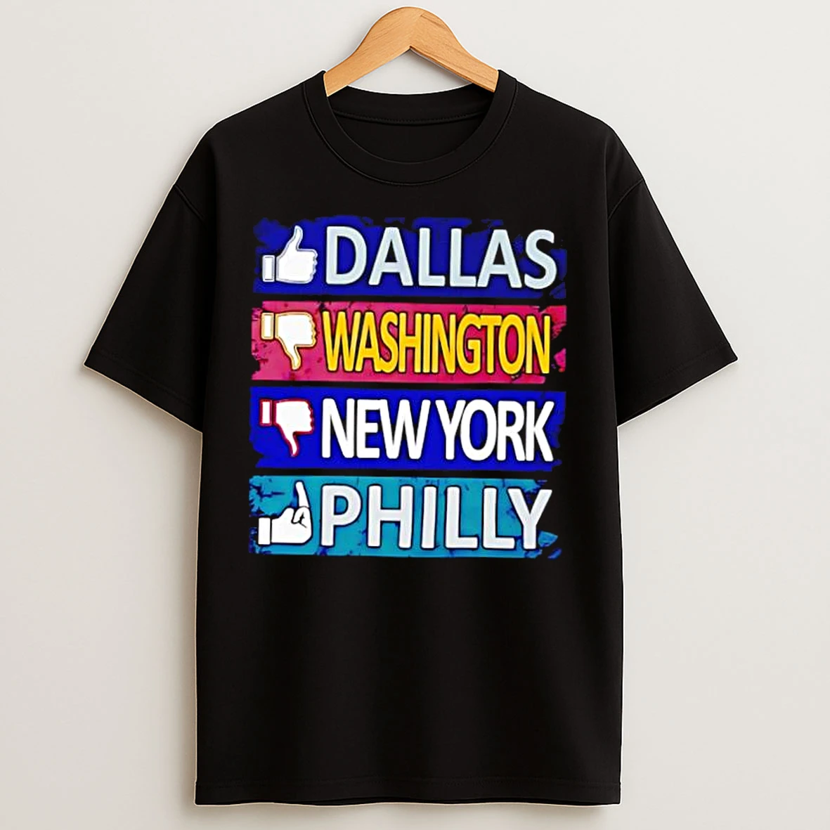 Classic Like Dallas Not Like Washington New York Fuck Philly T Shirts
