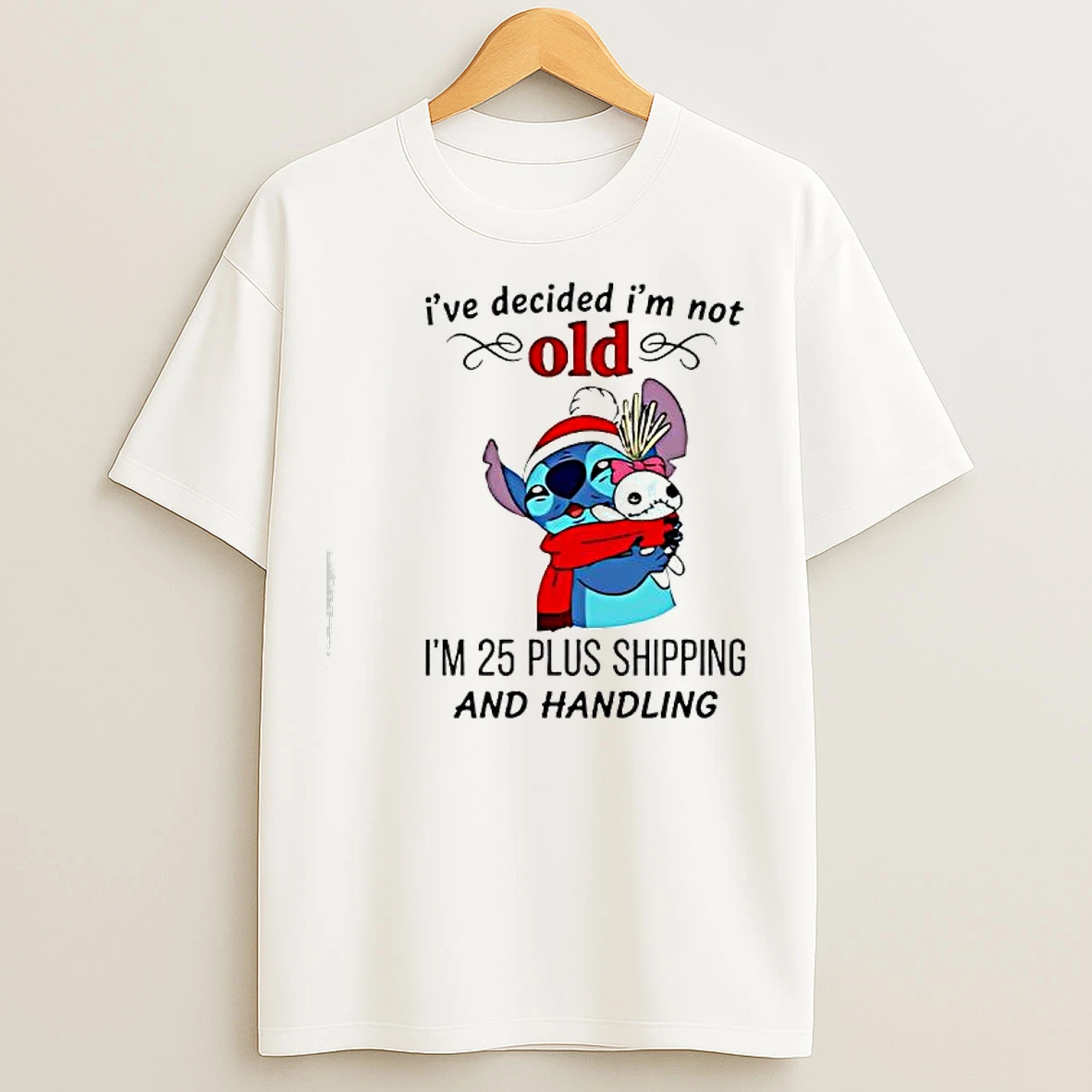 Classic Lilo And Stitch Ive Decided Im Not Old Im 25 Plus Shipping And Handling T Shirts