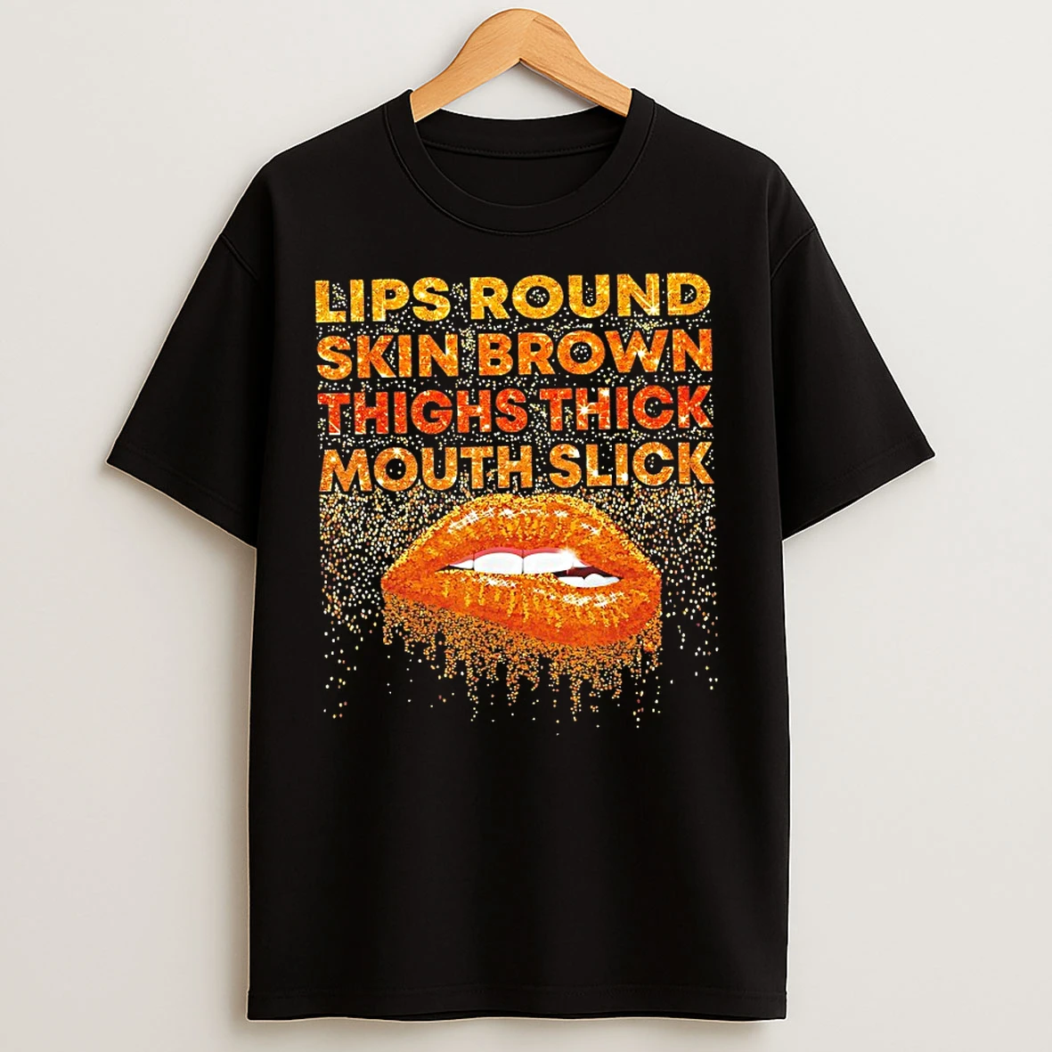 Classic Lips Round Skin Brown Thighs Thick Mouth Slick T Shirts