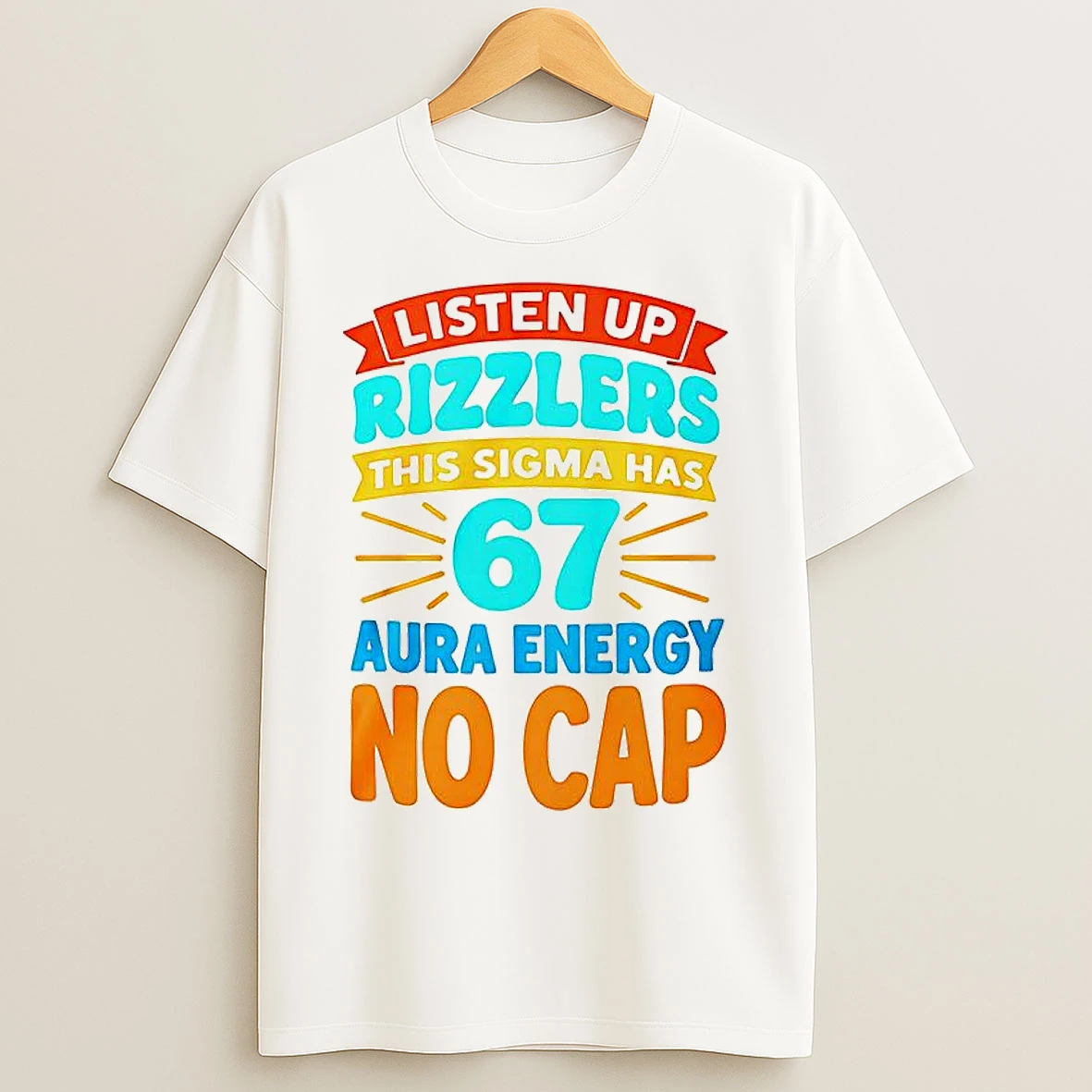 Classic Listen Up Rizzlers This Sigma Has 67 Aura Energy No Cap T Shirts