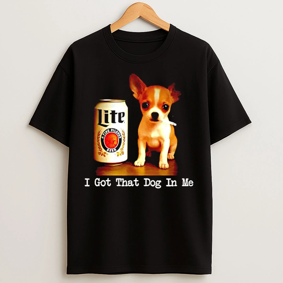 Classic Lite Beer And Smoking Dog I Got That Dog In Me Graphic T Shirts