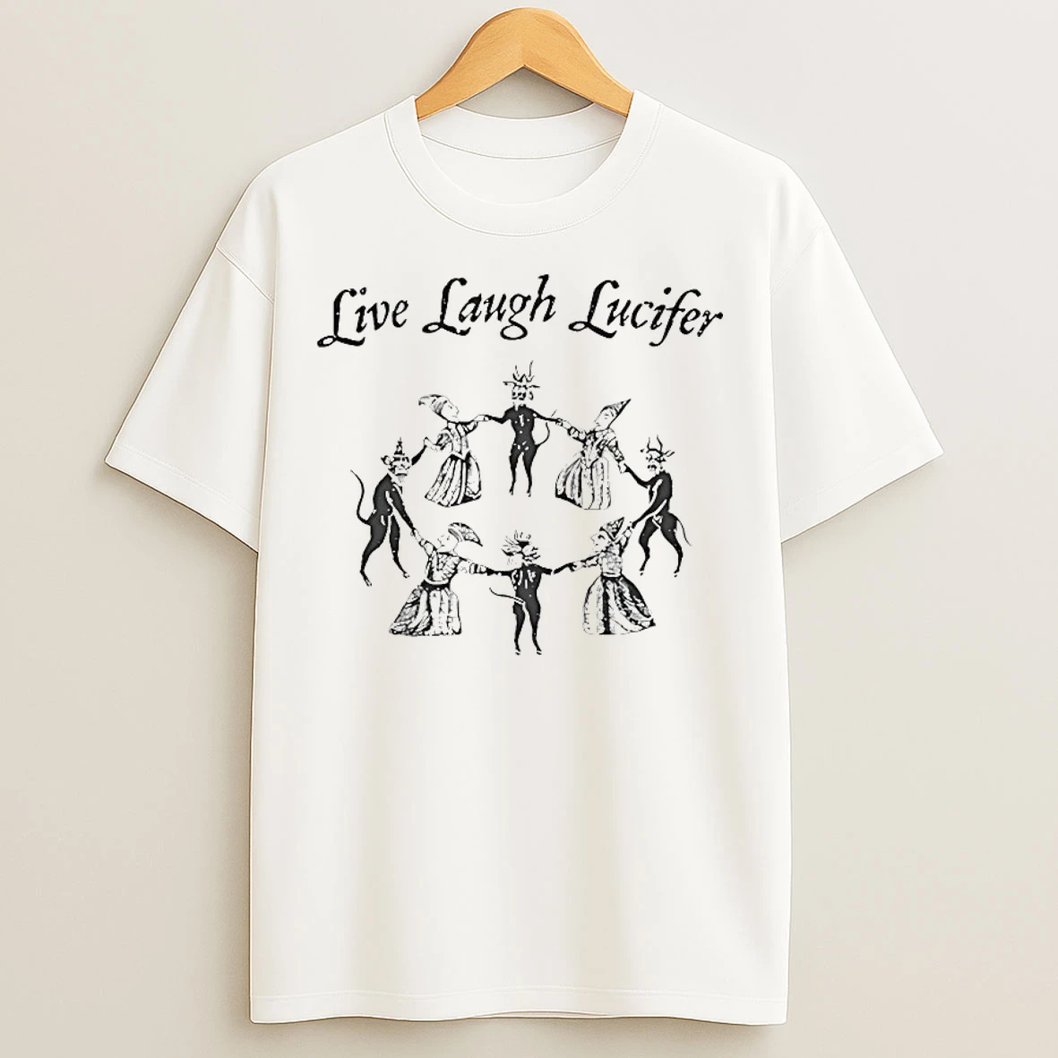 Classic Live Laugh Lucifer T Shirts