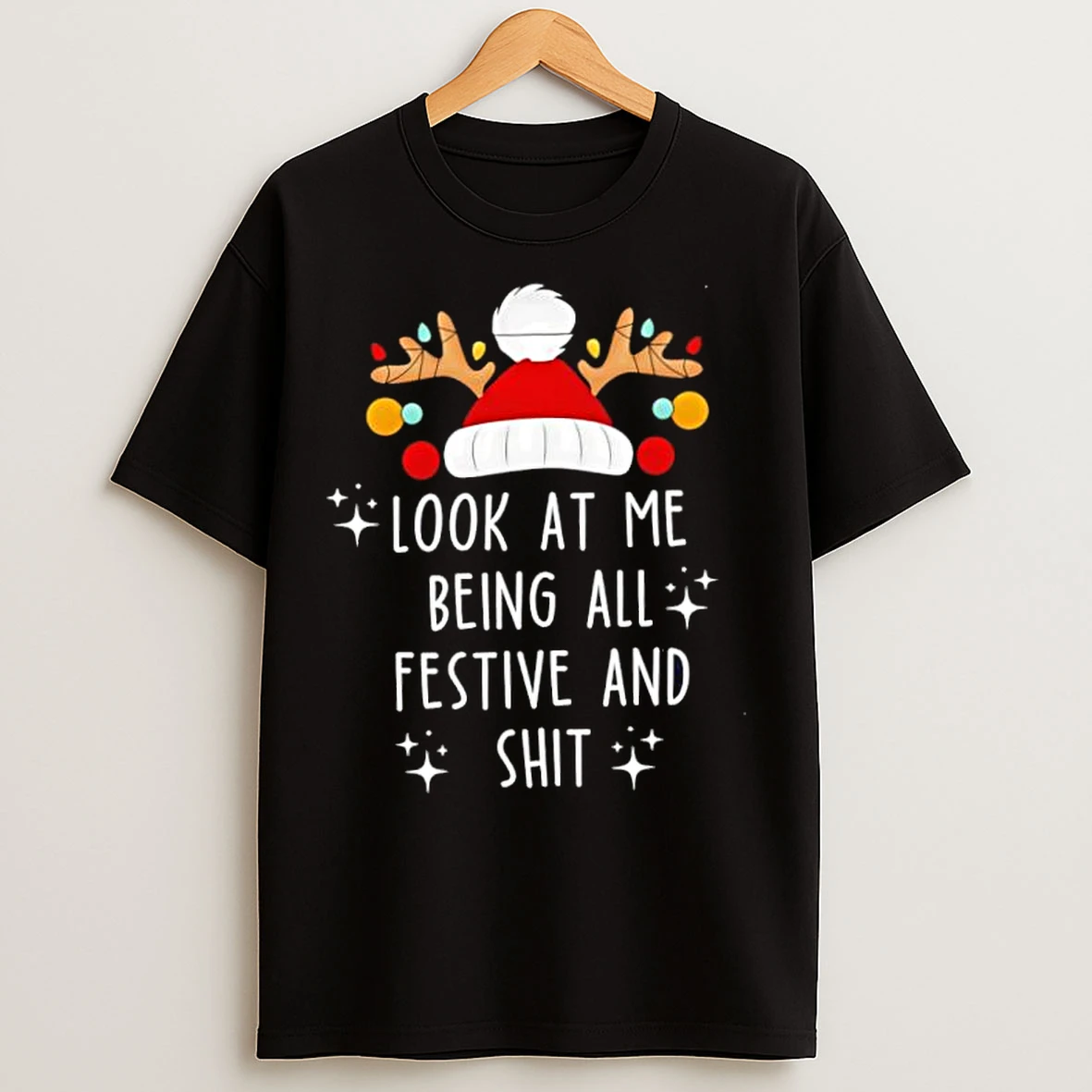 Classic Look At Me Being All Festive And Shit Christmas Stylish T Shirts