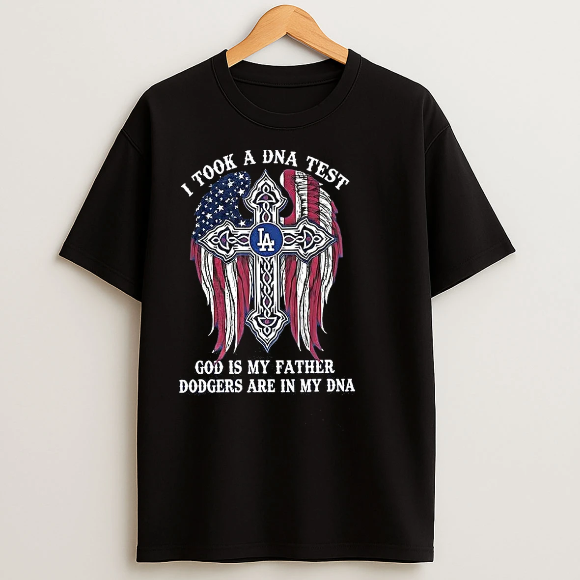 Classic Los Angeles Dodgers Baseball I Took A Dna Test God Is My Father Dodgers Are My Dna T Shirts