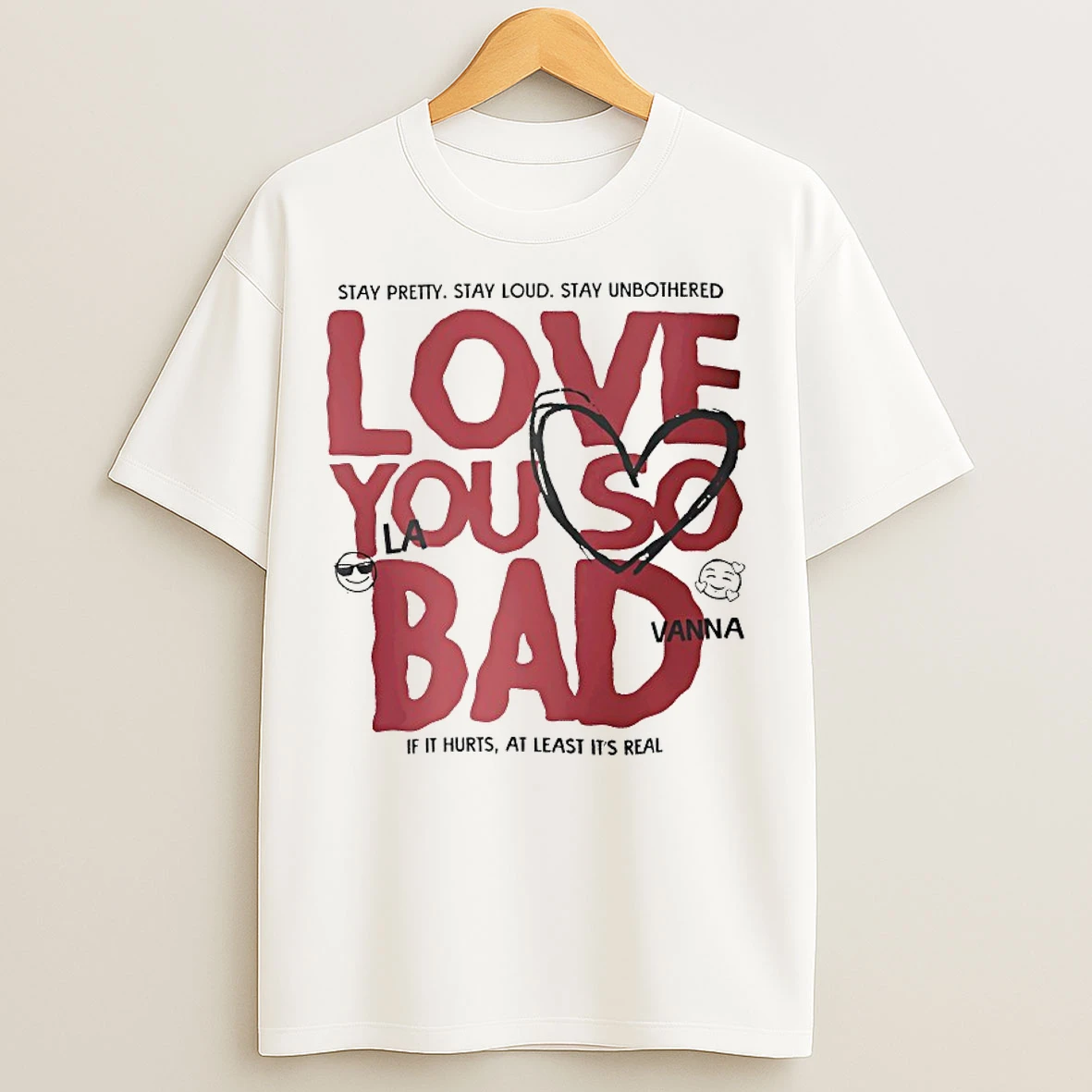 Classic Love You So Bad If It Hurts At Least Its Real T Shirts