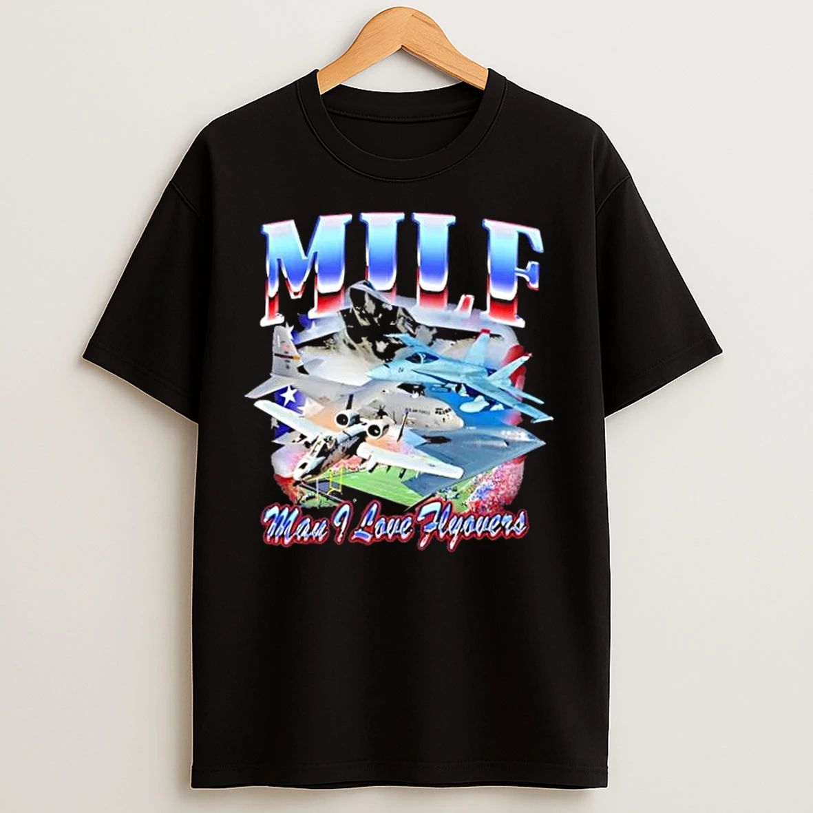 Classic Milf Man I Love Flyovers T Shirts