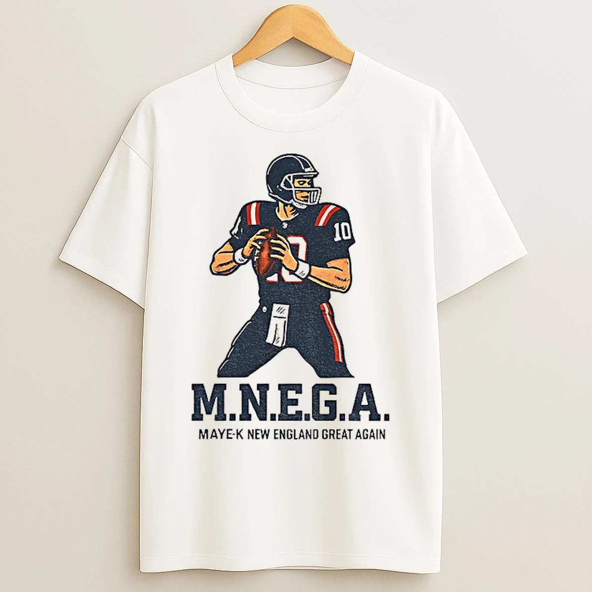 Classic Mnega Drake Maye Maye K New England Great Again Nfl New England Patriots T Shirts