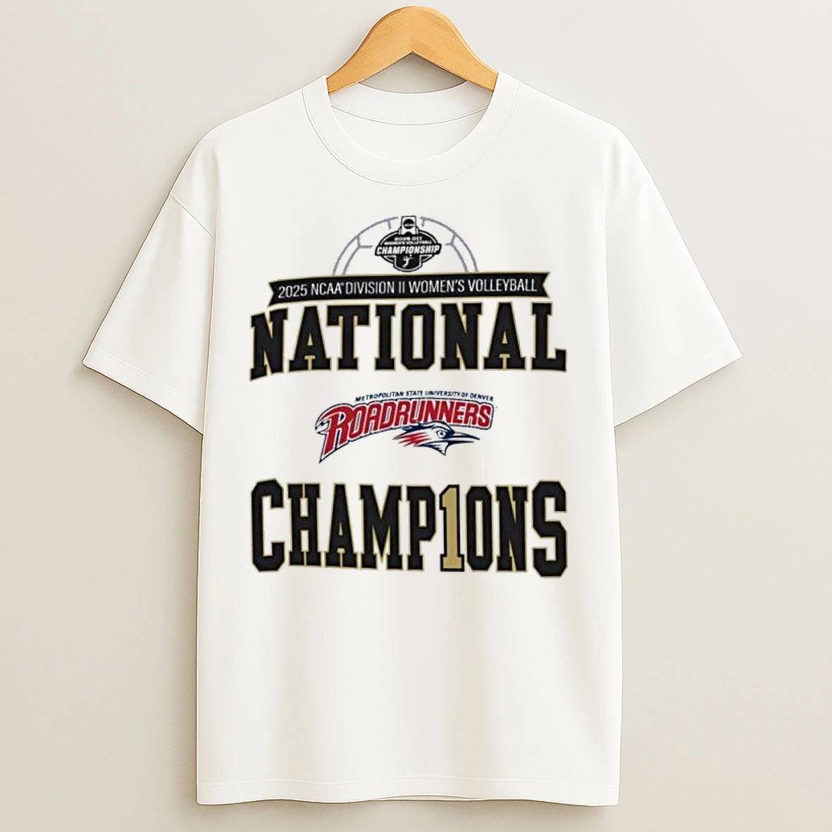 Classic Msu Denver Roadrunners 2025 Ncaa Division Ii Womens Volleyball National Champions T Shirts