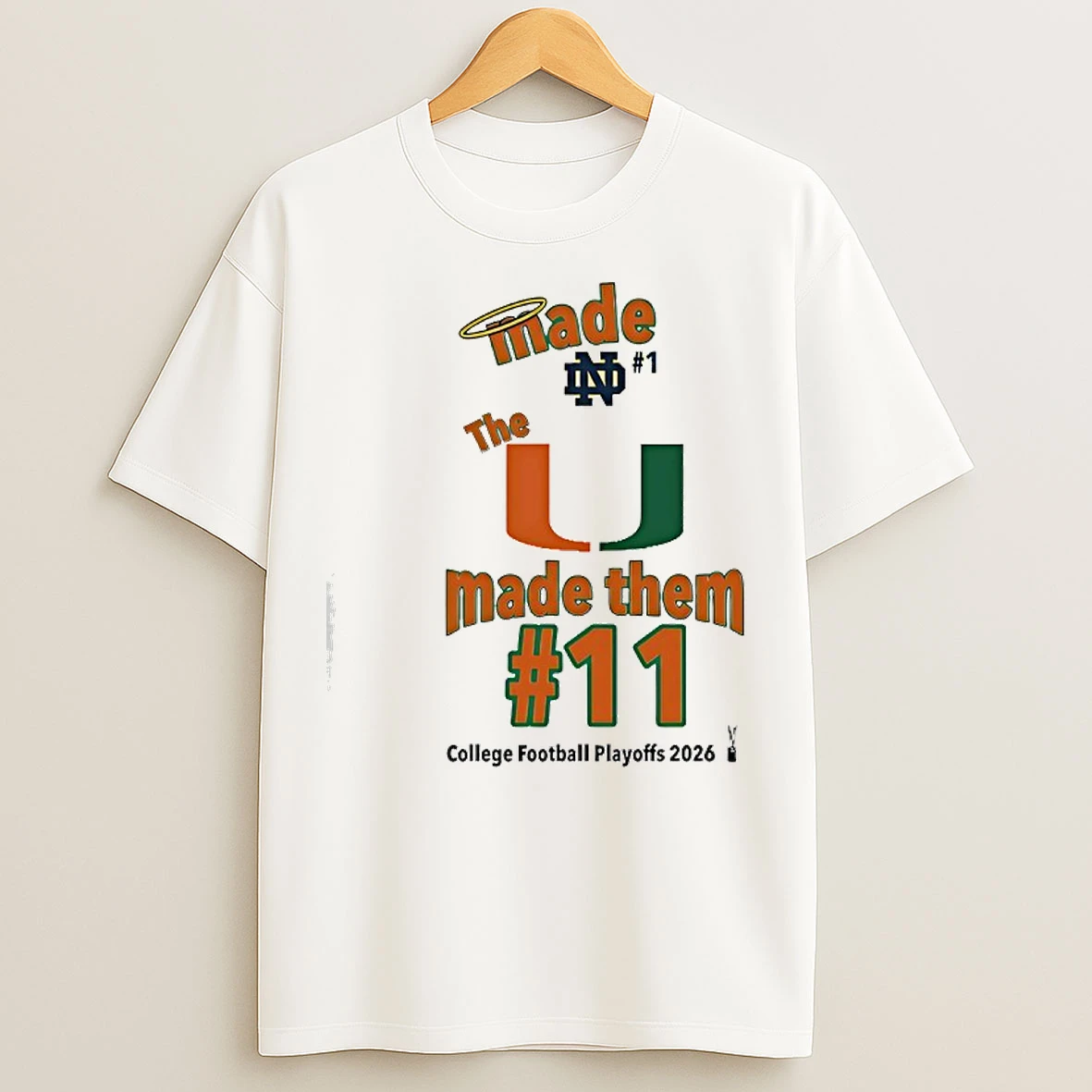 Classic Made Notre Dame Fighting Irish 1 The Miami Hurricanes Made Them 11 College Football Playoffs 2026 T Shirts