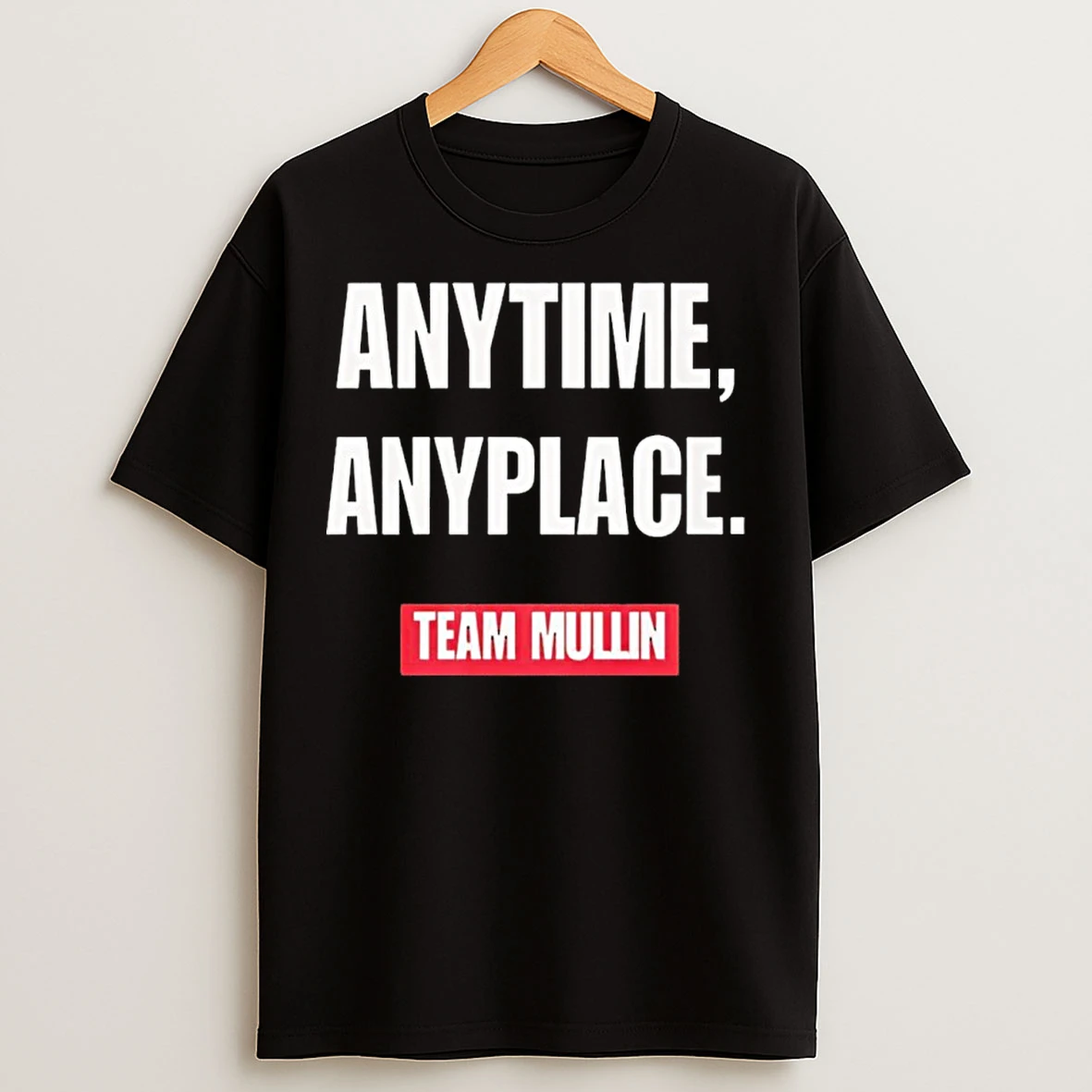 Classic Markwayne Mullin Anytime Anyplace Team Mullin T Shirts
