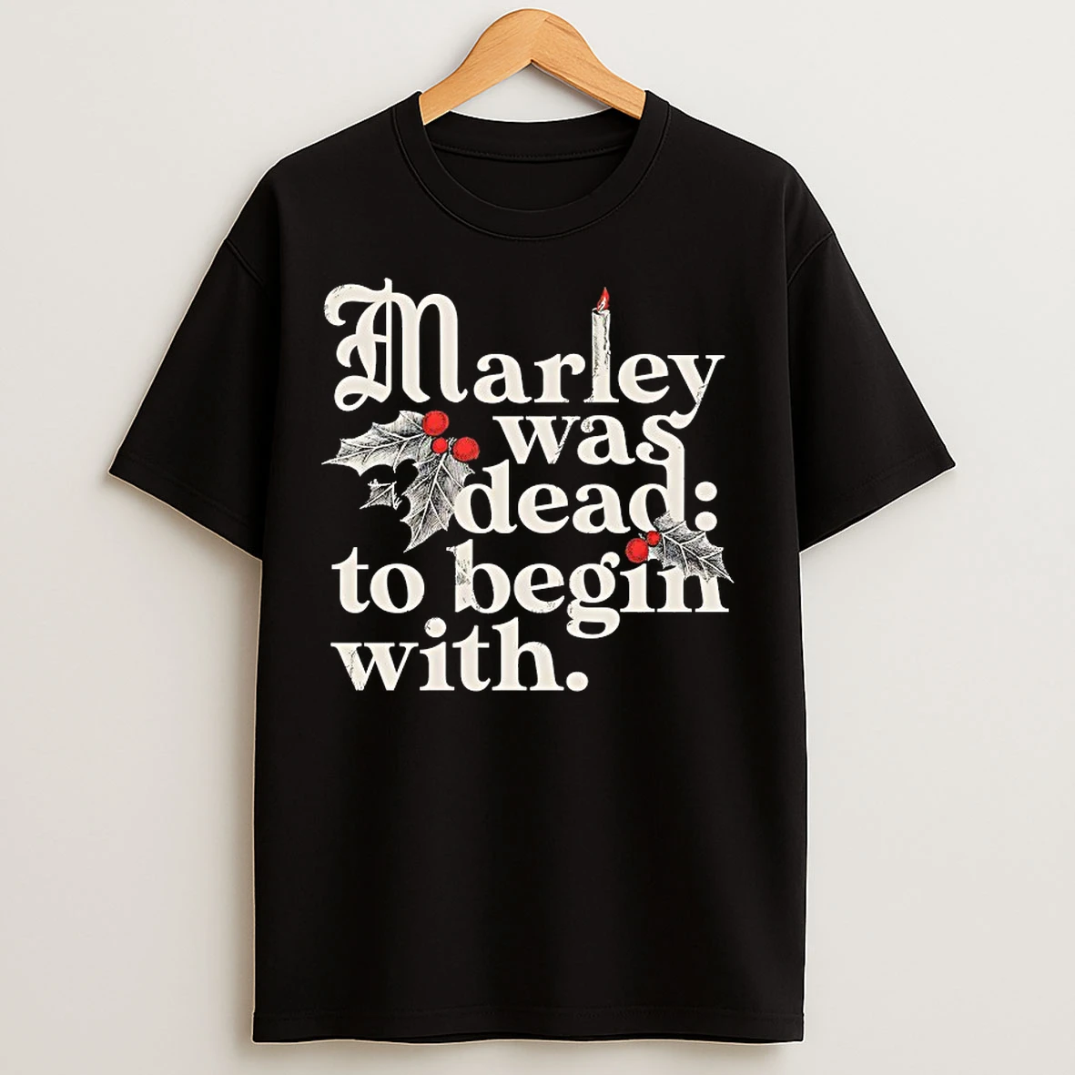 Classic Marley Was Dead To Begin With T Shirts