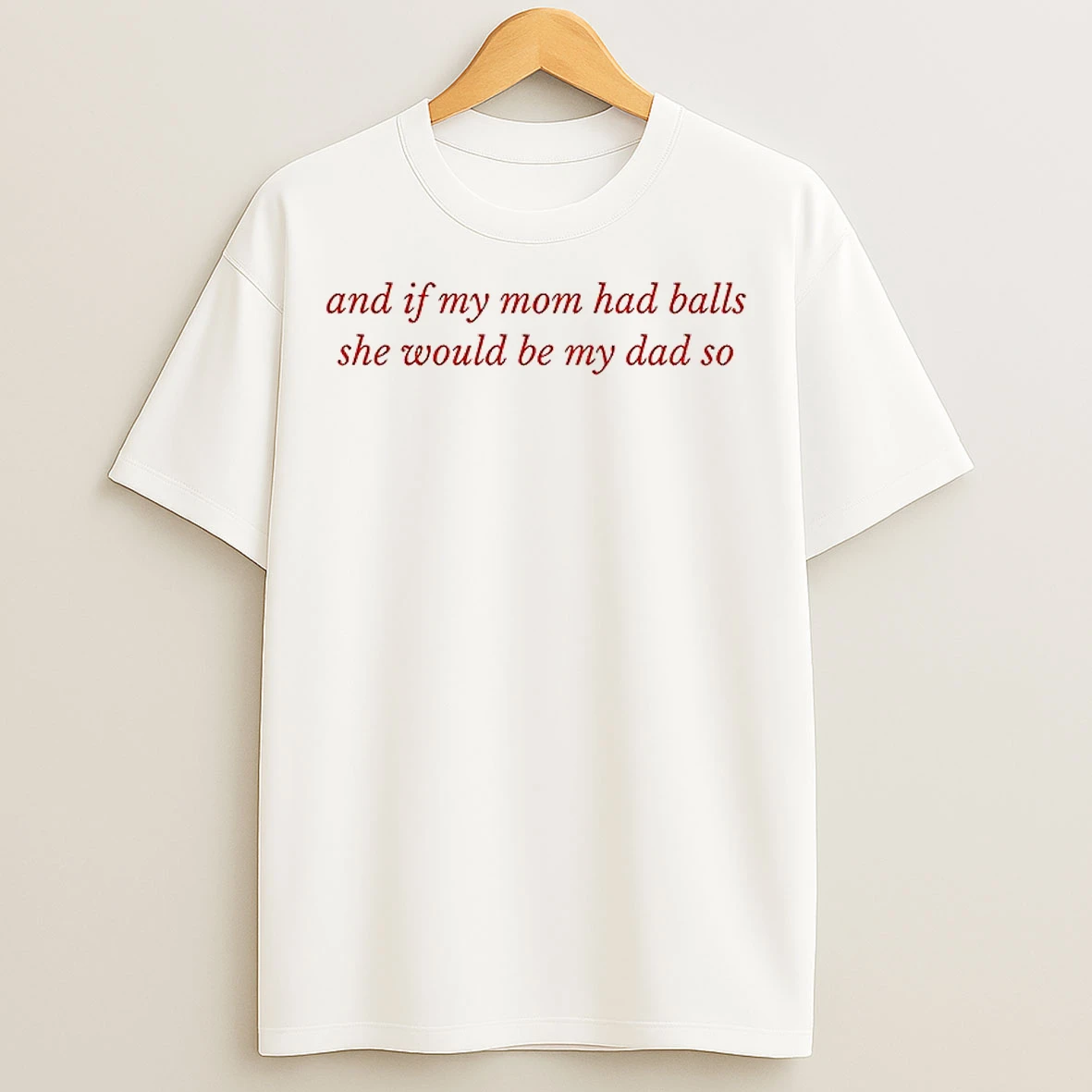 Classic Max Verstappen Redbull F1 And If My Mom Had Balls She Would Be My Dad So T Shirts