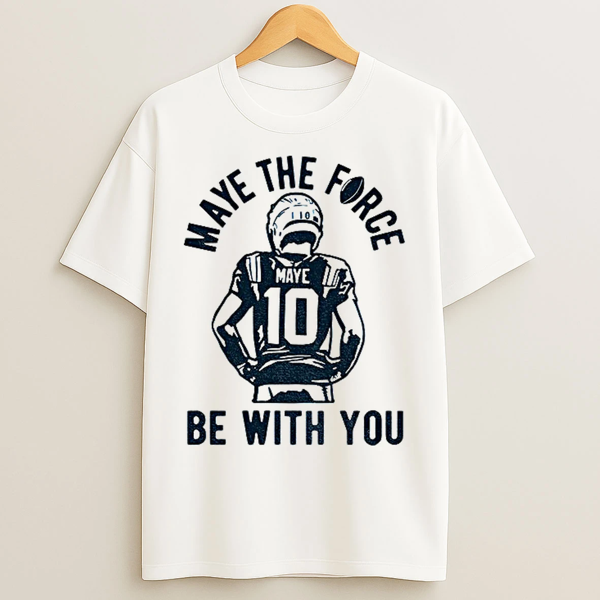 Classic Maye The Force Be With You Drake Maye Nfl T Shirts
