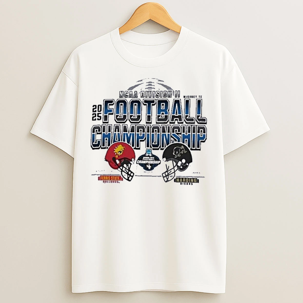 Classic Mckinney Tx Ncaa Dii Championship Ferris State Vs Harding Football T Shirts