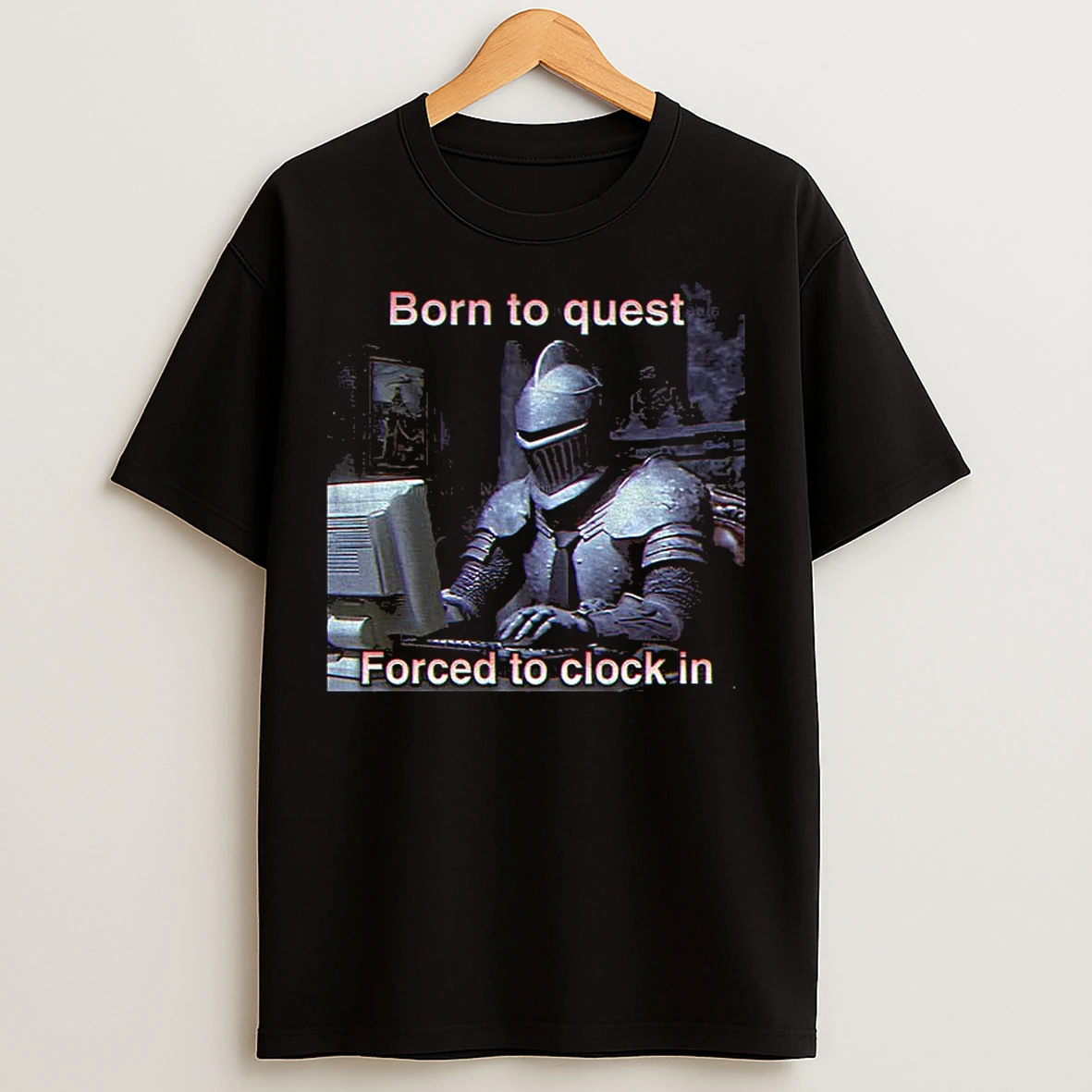 Classic Medieval Knight Born To Quest Forced To Clock In T Shirts