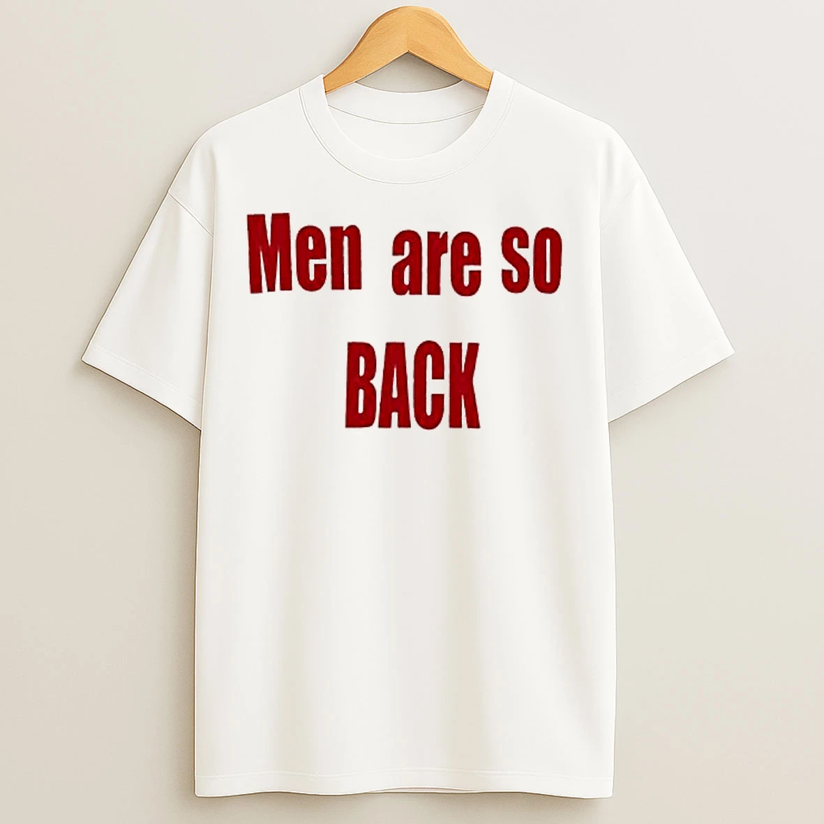 Classic Men Are So Back T Shirts