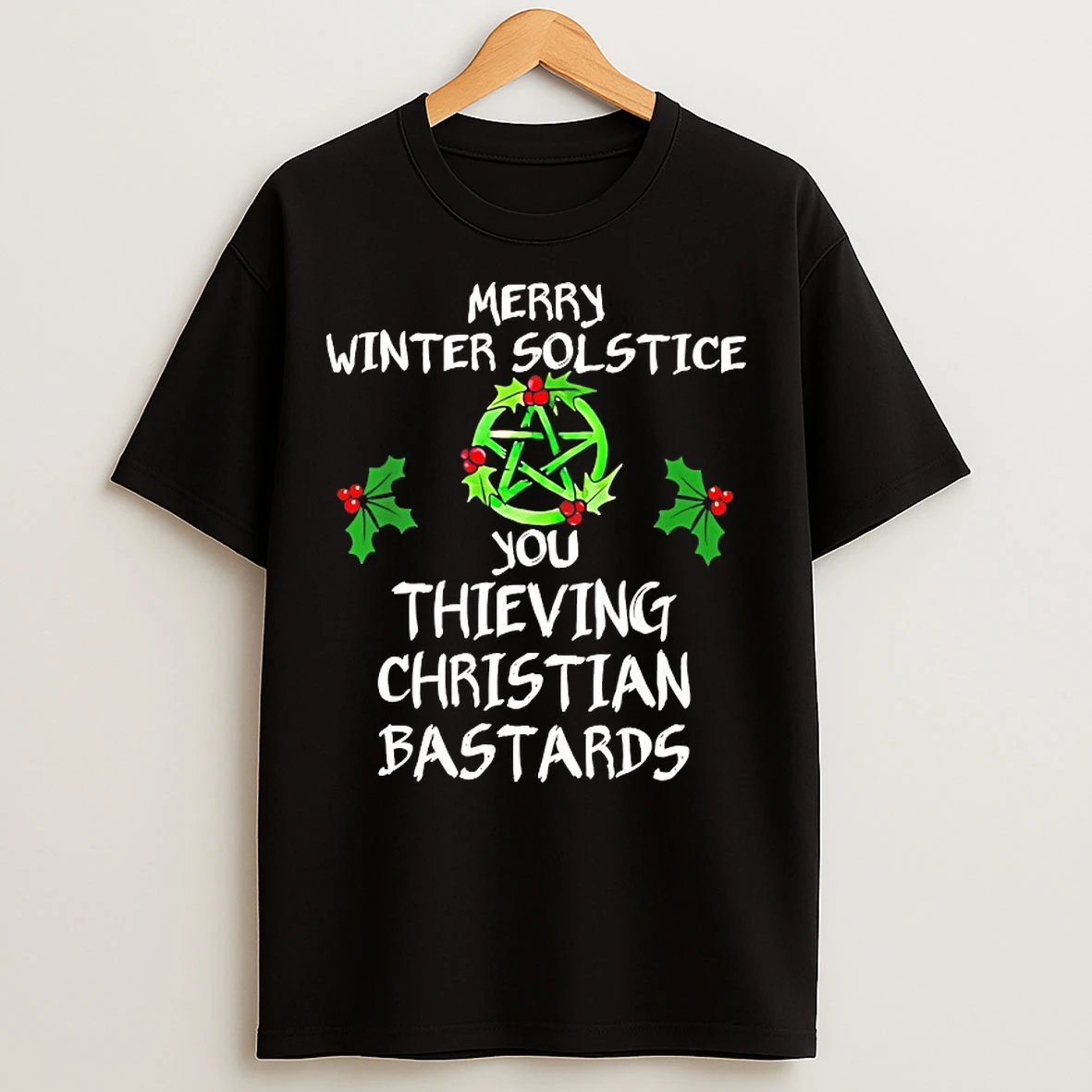 Classic Merry Winter Solstice You Thieving Christian Bastards T Shirts