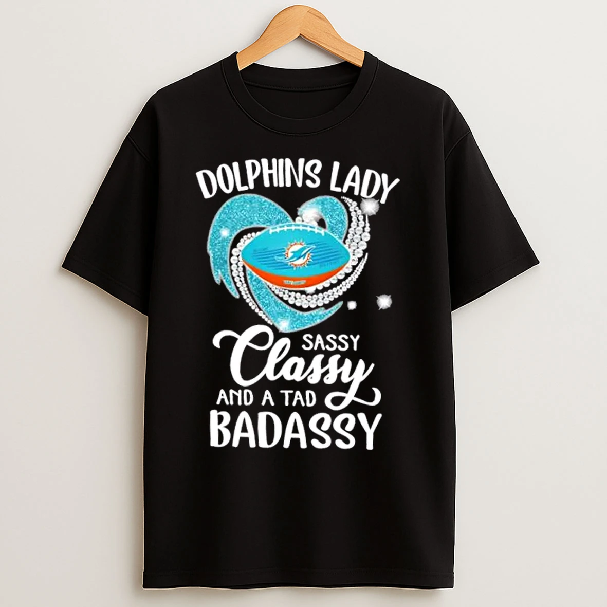 Classic Miami Dolphins Lady Sassy Classy And A Tad Badassy Diamond Heart T Shirts