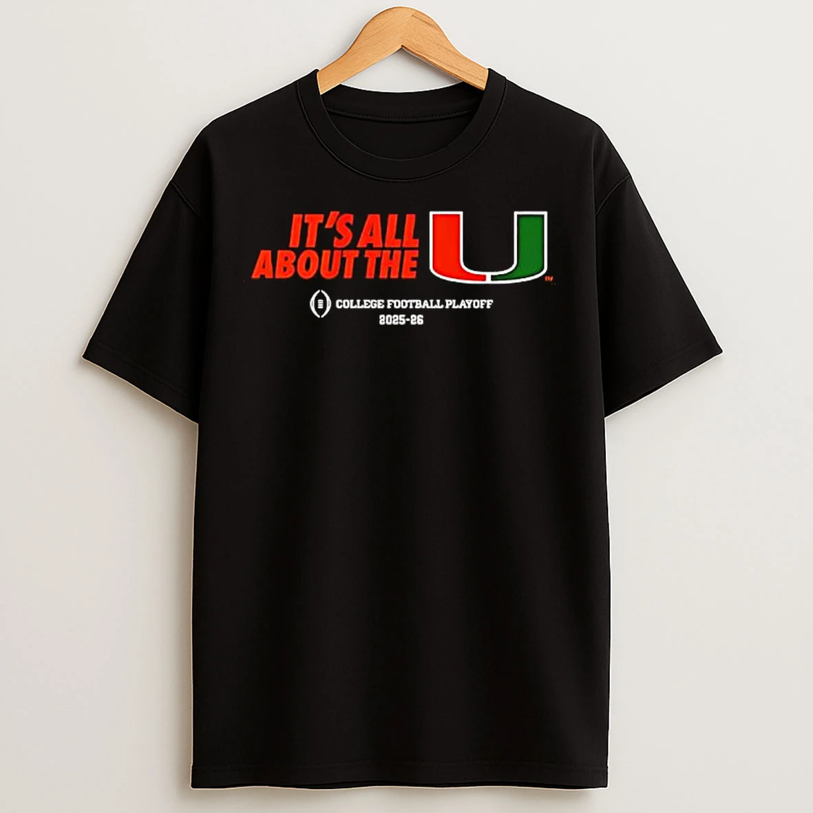 Classic Miami Hurricanes Football Its All About The U College Playoff T Shirts