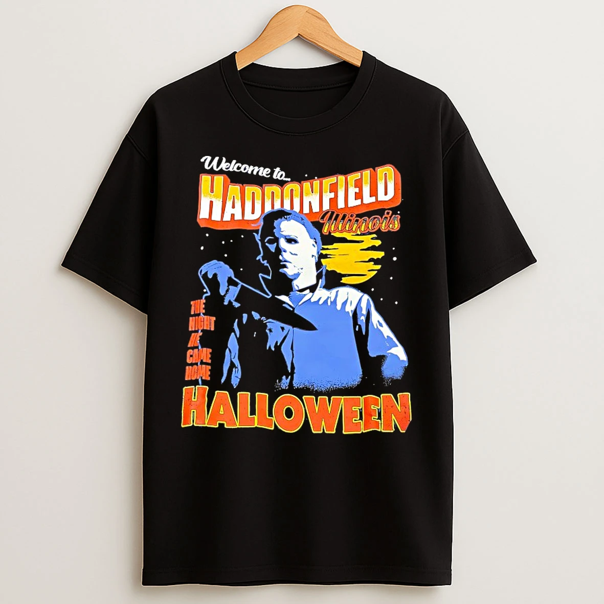 Classic Michael Myers Welcome To Haddonfield The Night He Came Home Halloween T Shirts