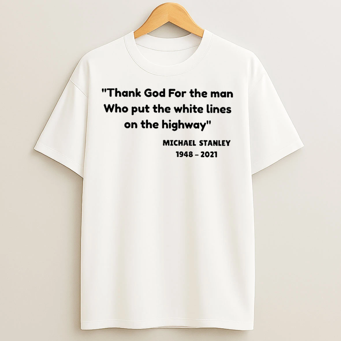Classic Michael Stanley 1948 2021 Thank God For The Man T Shirts