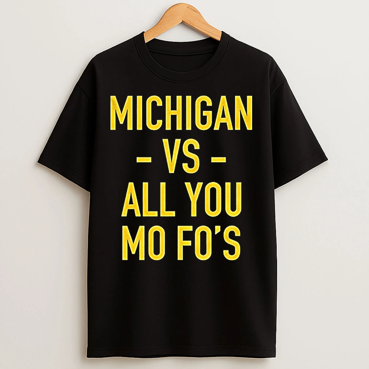 Classic Michigan Wolverines Vs All You Mo Fos T Shirts