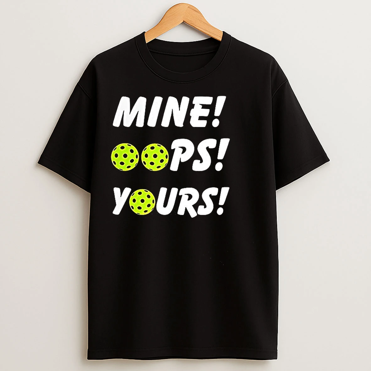 Classic Mine Oops Yours Pickleball T Shirts