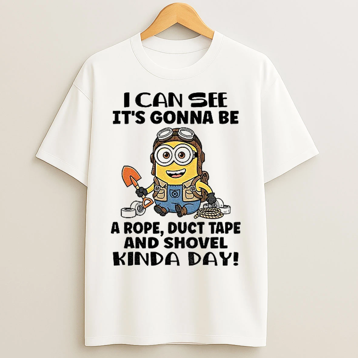 Classic Minion I Can See Its Gonna Be A Rope Duct Tape And Shovel Kinda Day T Shirts