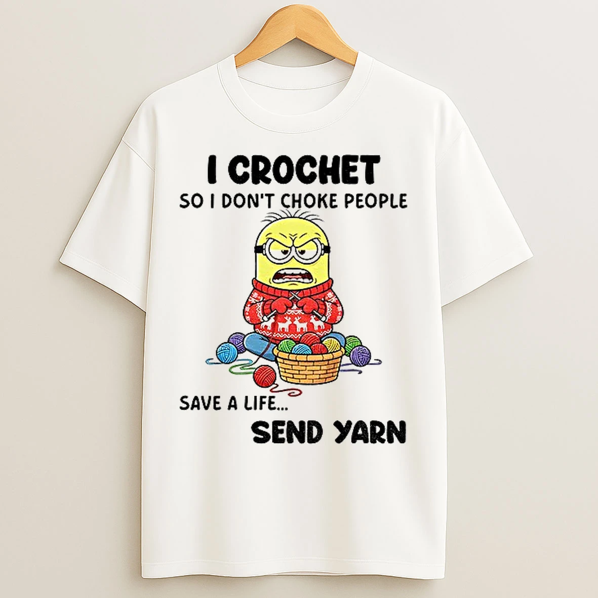 Classic Minion I Crochet So I Dont Choke People Save A Life Send Yarn Christmas T Shirts