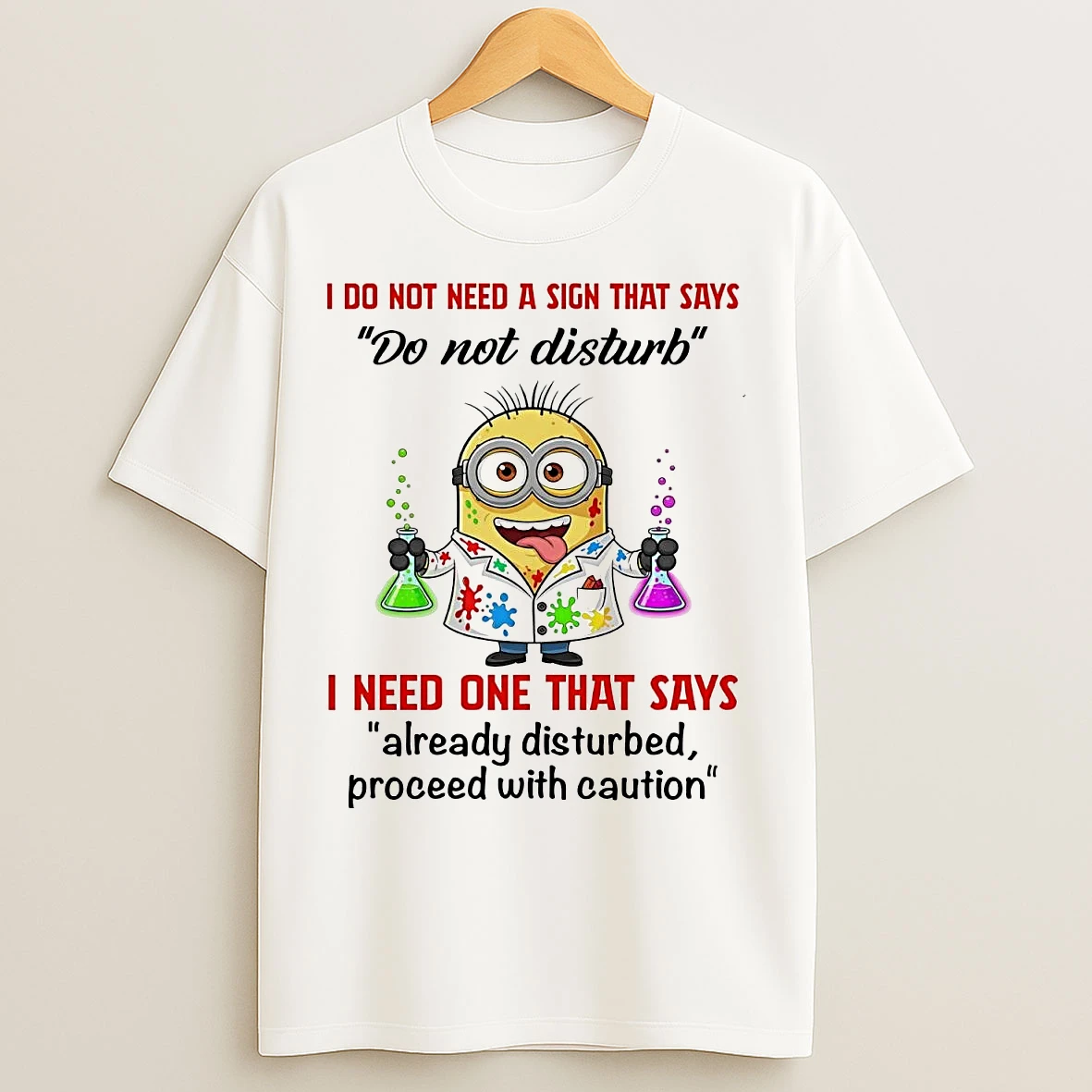 Classic Minion I Do Not Need A Sign That Says Do Not Disturb I Need One That Says T Shirts