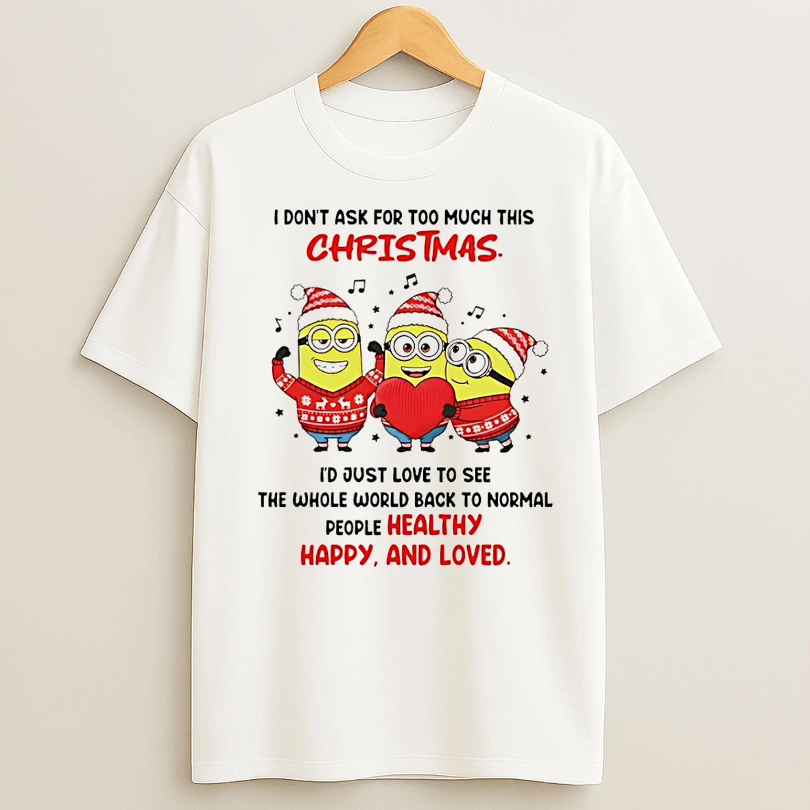 Classic Minion I Dont Ask For Too Much This Christmas Christmas T Shirts
