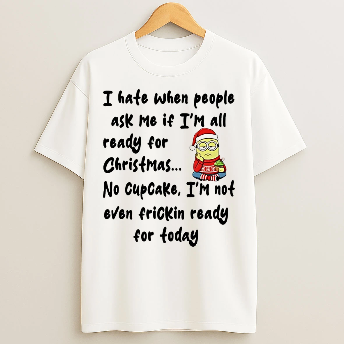 Classic Minion I Hate When People Ask Me If Im All Ready For Christmas Christmas T Shirts