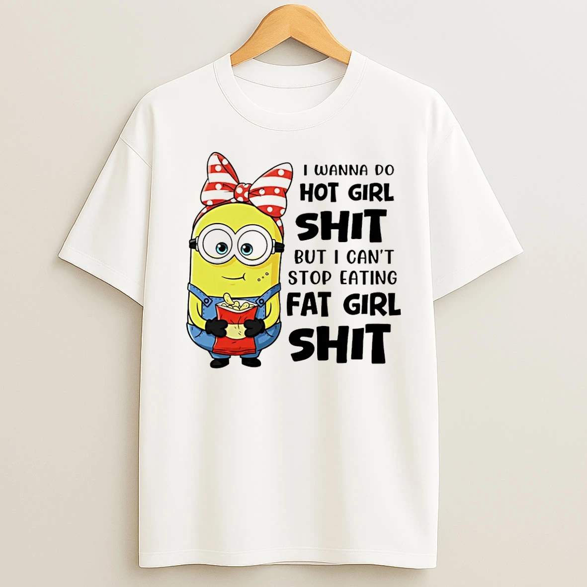 Classic Minion I Wanna Do Hot Girl Shit But I Cant Stop Eating Fat Girl Shit Christmas T Shirts