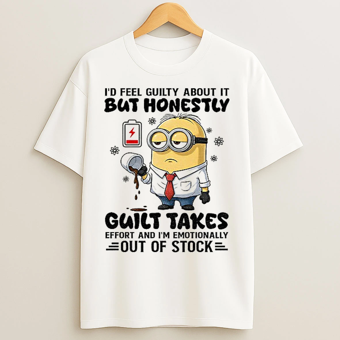 Classic Minion Id Feel Guilty About It But Honestly Guilt Takes Effort And Im Emotionally Out Of Stock T Shirts