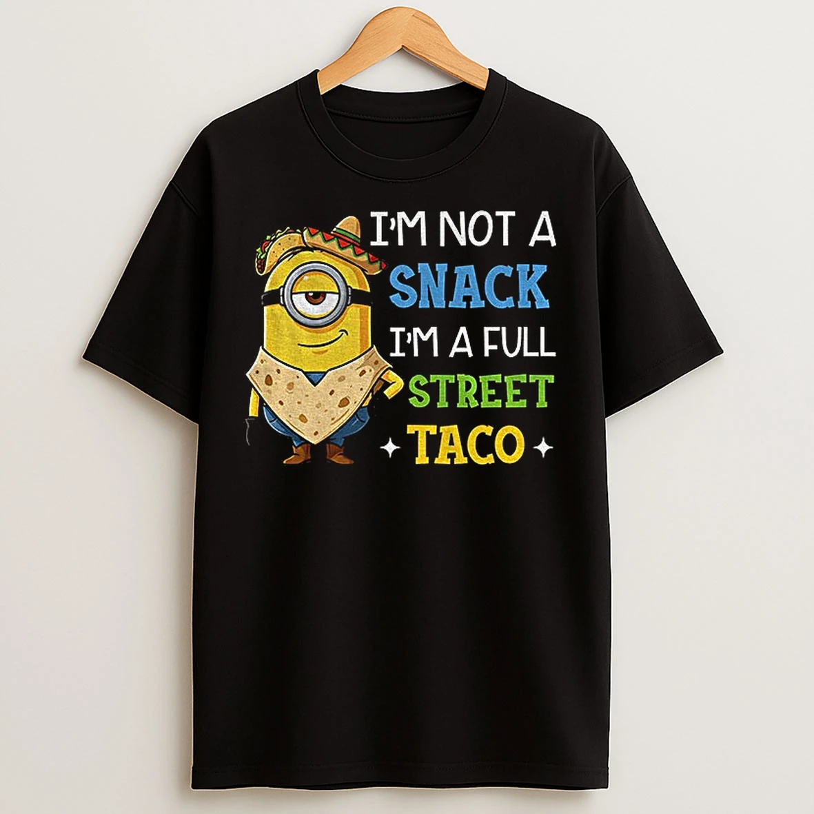 Classic Minion Im Not A Snack Im A Full Street Taco Mexico T Shirts