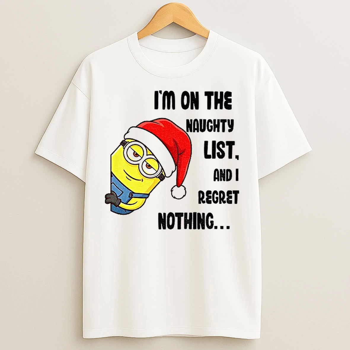 Classic Minion Im On The Naughty List And I Regret Nothing Merry Christmas T Shirts