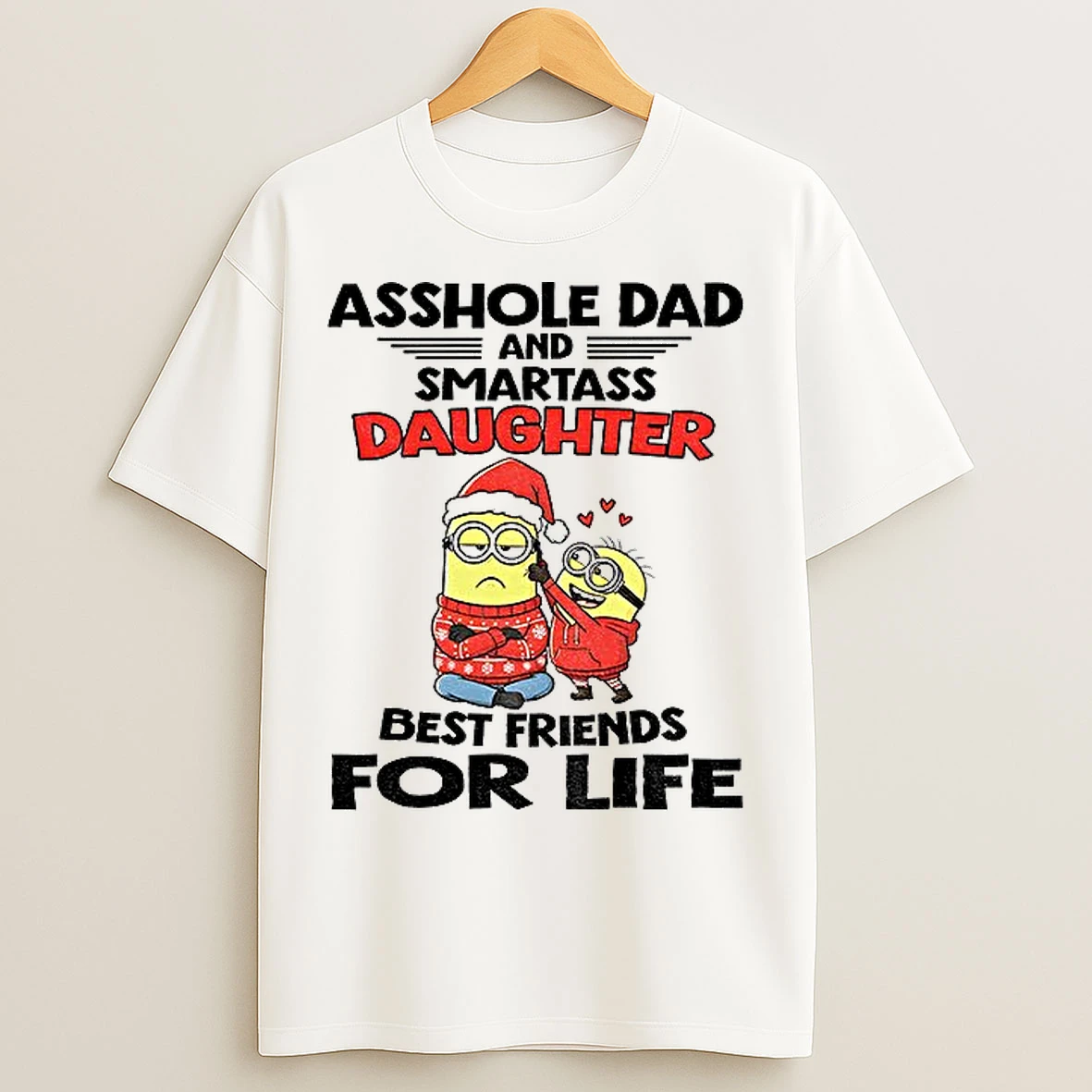 Classic Minion Asshole Dad And Smartass Daughter Best Friends For Life Christmas T Shirts