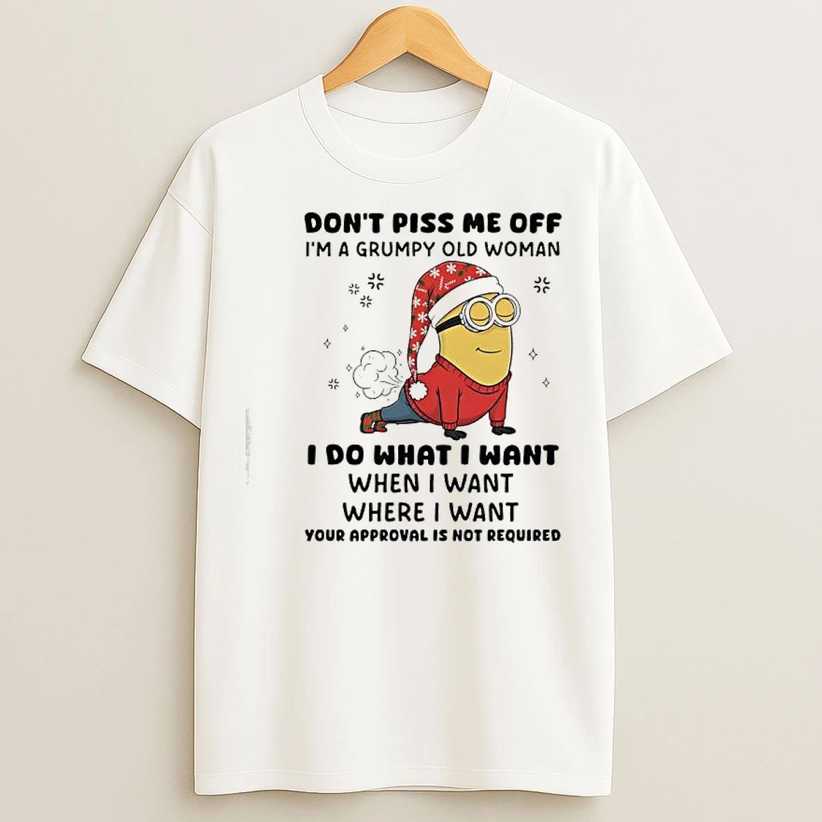 Classic Minion Dont Piss Me Off Im A Grumpy Old Woman I Do What I Want T Shirts